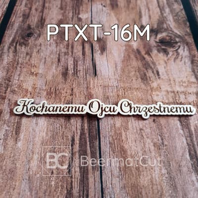 Napis wycinany laserowo ze sklejki, dedykacja Kochanemu Ojcu Chrzestnemu.